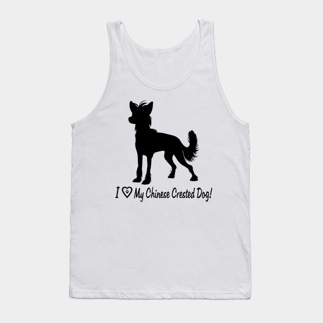 I Love My Chinese Crested Dog! Tank Top by PenguinCornerStore